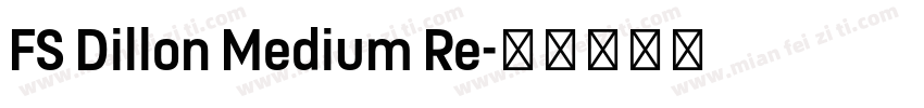 FS Dillon Medium Re字体转换